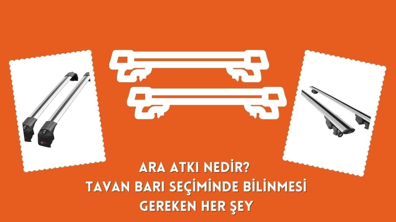 Ara Atkı Nedir? Tavan Barı Seçiminde Bilinmesi Gereken Her Şey (2025 Rehberi)
