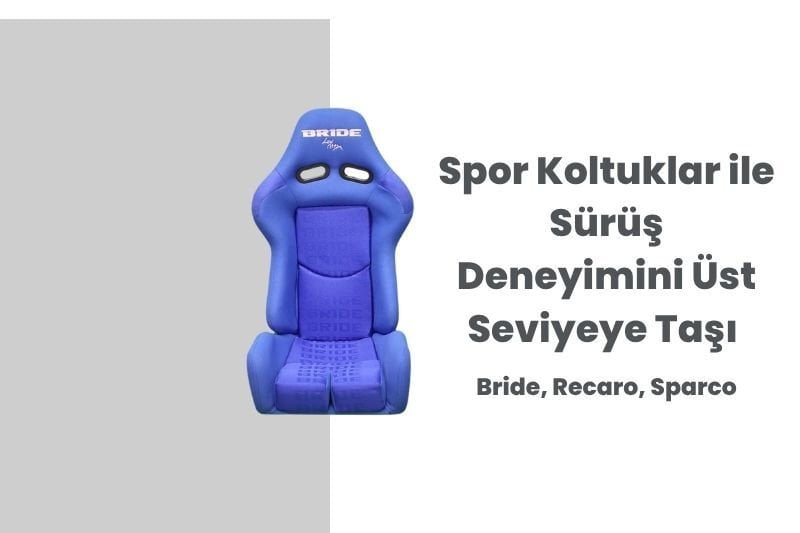 Spor Koltuklar ile Sürüş Deneyimini Üst Seviyeye Taşı