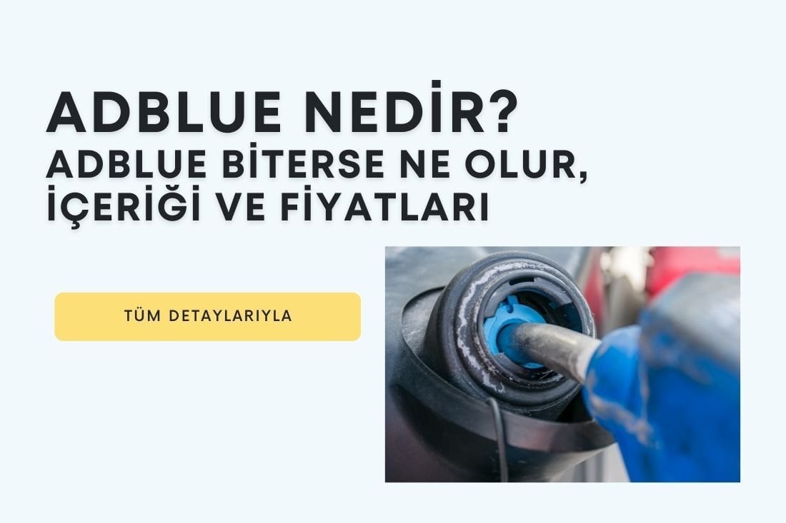 AdBlue Nedir? AdBlue Biterse Ne Olur, İçeriği ve Fiyatları
