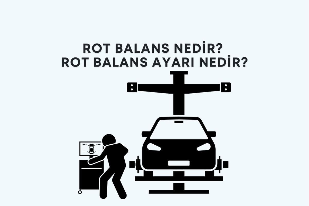 Rot Balans Nedir? Rot Balans Ayarı Nedir?