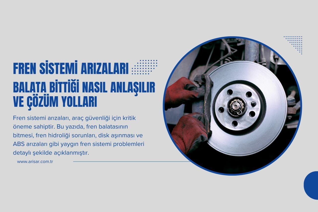 Fren Sistemi Arızaları: Balata Bittiği Nasıl Anlaşılır ve Çözüm Yolları