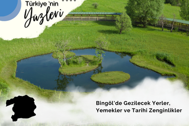 Bingöl'de Gezilecek Yerler, Yemekler ve Tarihi Zenginlikler
