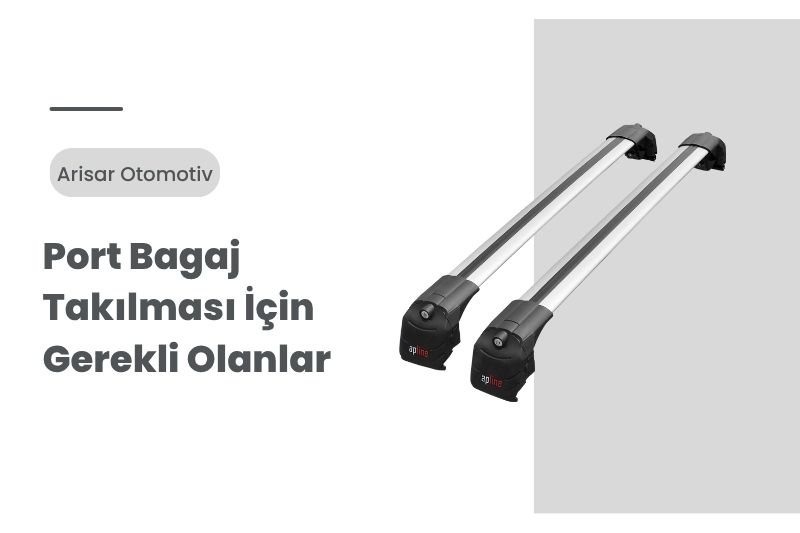 Port Bagaj Takılması İçin Gerekli Olanlar