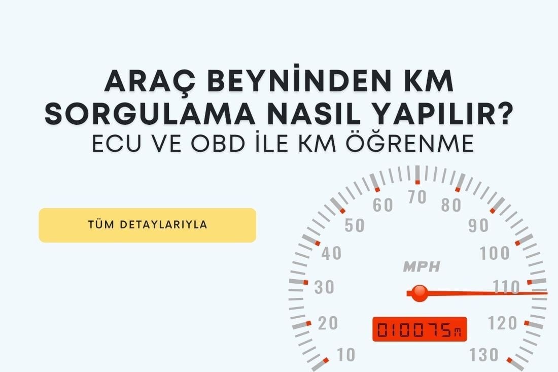 Araç Beyninden KM Sorgulama Nasıl Yapılır? ECU ve OBD ile KM Öğrenme