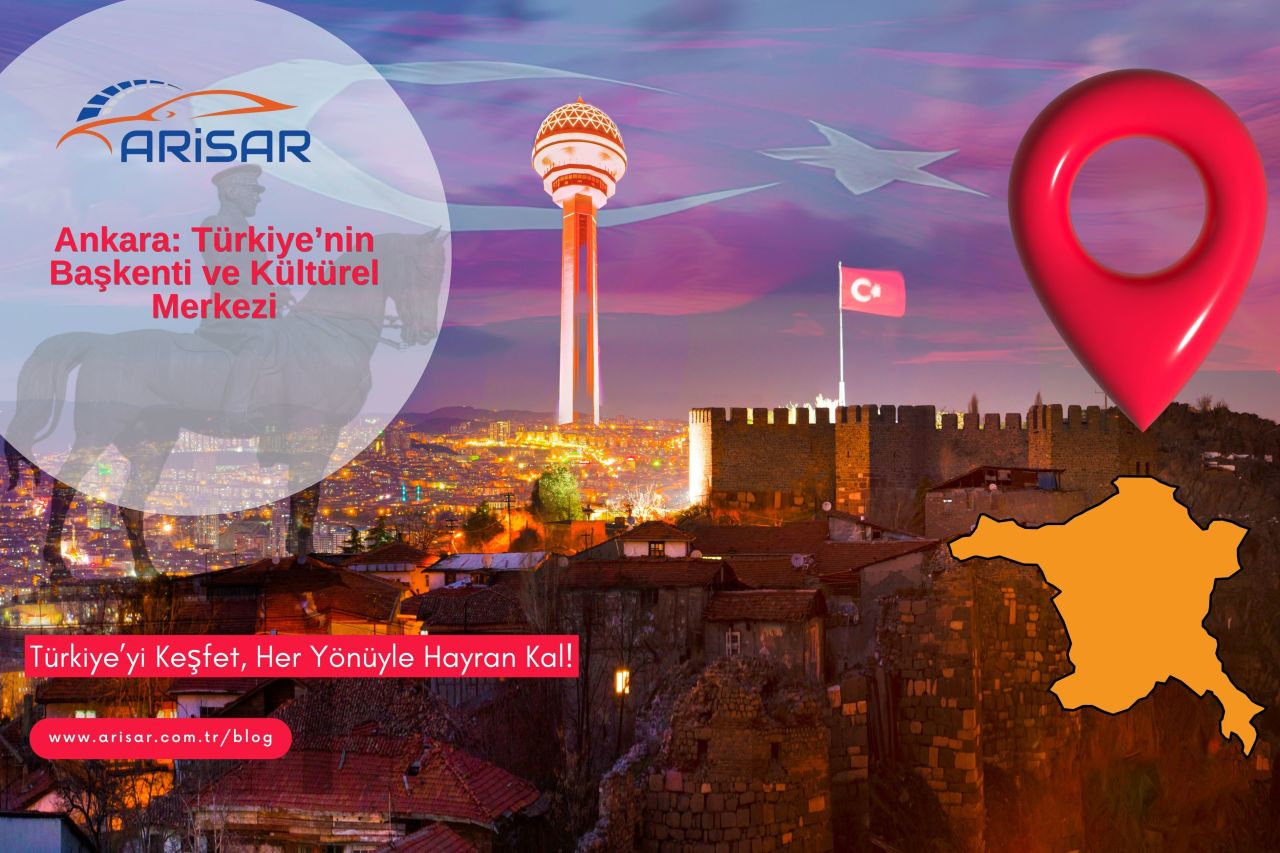 Ankara: Türkiye’nin Başkenti ve Kültürel Merkezi