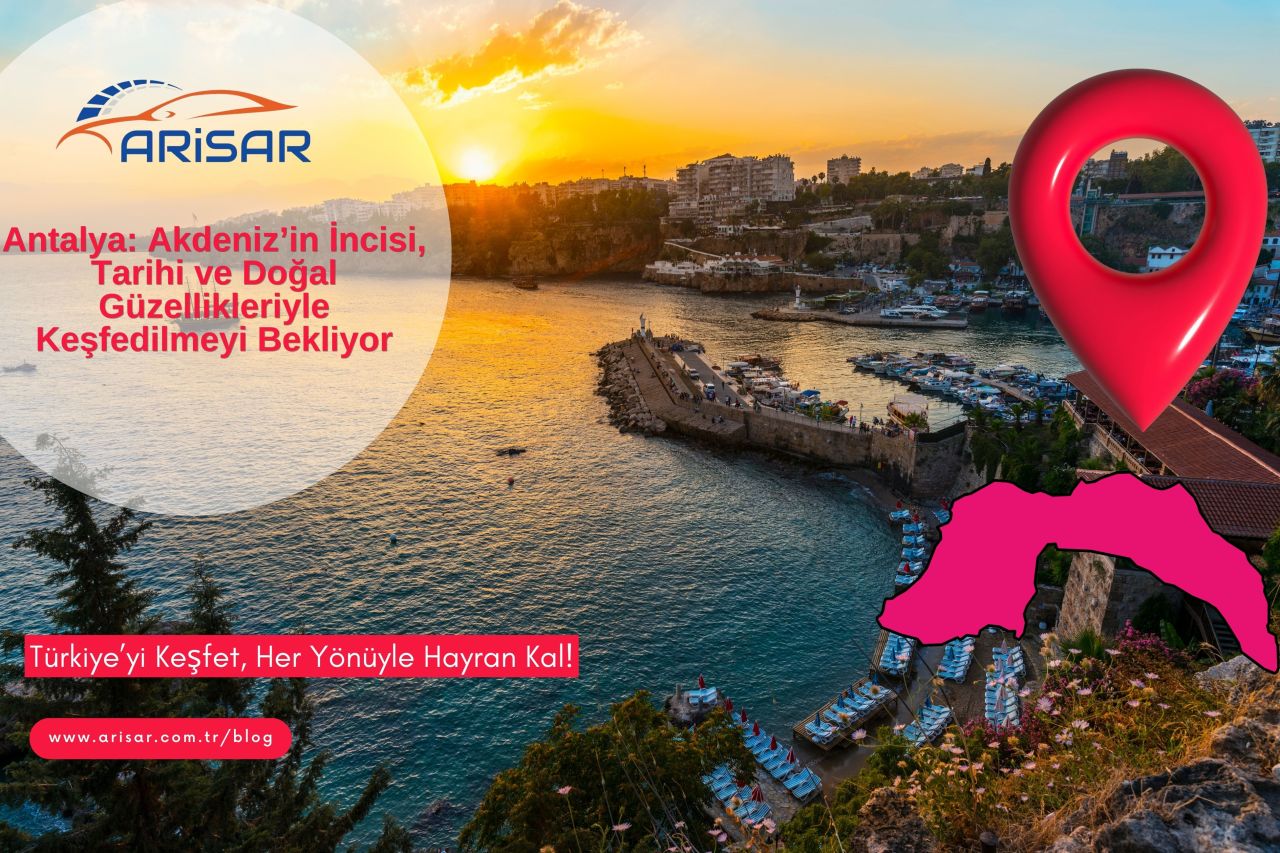 Antalya: Akdeniz’in İncisi, Tarihi ve Doğal Güzellikleriyle Keşfedilmeyi Bekliyor