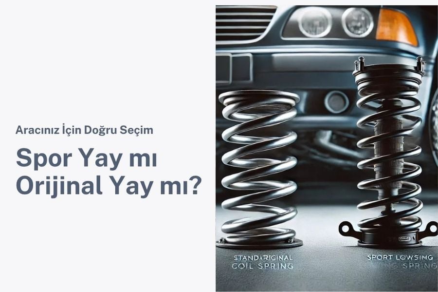 Spor Yay mı Orijinal Yay mı? Aracınız İçin Doğru Seçim