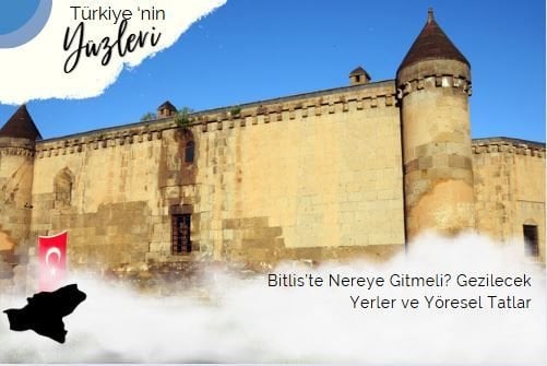 Bitlis’te Nereye Gitmeli? Gezilecek Yerler ve Yöresel Tatlar