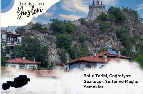 Bolu: Tarihi, Coğrafyası, Gezilecek Yerler ve Meşhur Yemekleri
