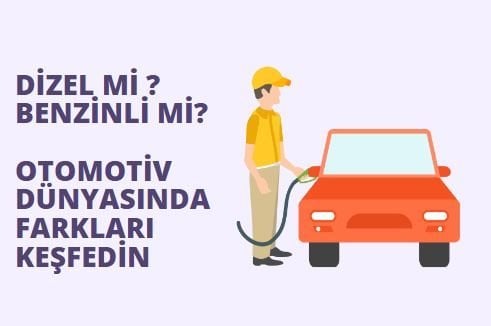 Dizel mi, Benzinli mi? Otomotiv Dünyasında Farkları Keşfedin